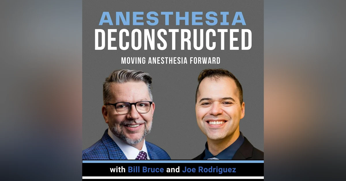 Anesthesia Deconstructed: What If the AANA Disappeared? Inside the CEO’s Role with Bill Bruce