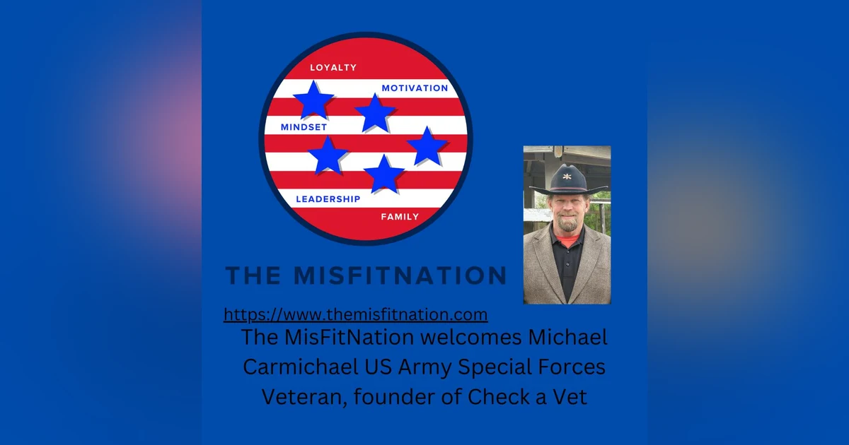 The MisFitNation Show chat with Check A Vet Founder, Army Special Forces Veteran Michael Carmichael