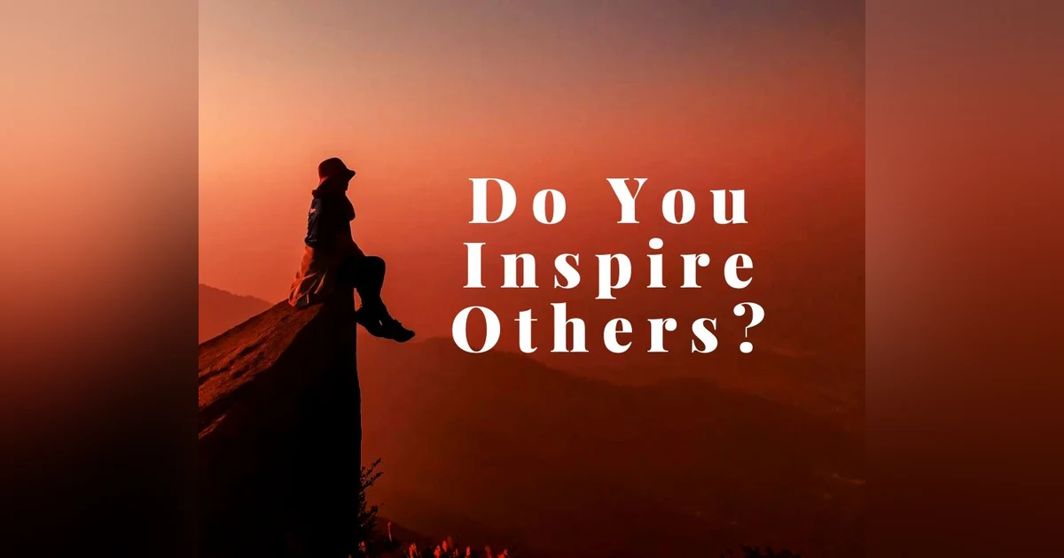 Podcast #410-Do You Inspire Others?