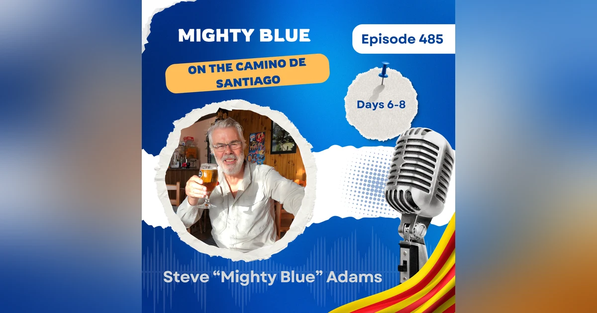 Episode #485 - Days Six to Eight on the Camino de Santiago
