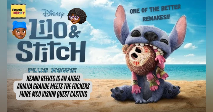 image for Episode 96: Lilo & Stitch Movie Review, Keanu Reeves is an angel, Ariana Grande meets the Fockers