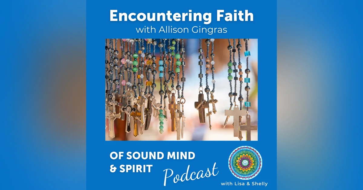 047. Encountering Faith with Allison Gingras