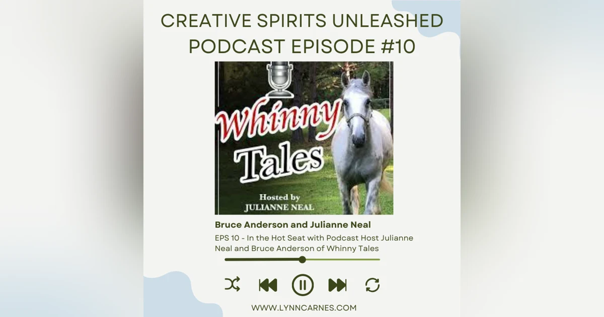 #10 In the Hot Seat with Podcast Host Julianne Neal and Bruce Anderson of Whinny Tales