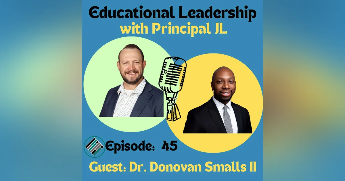 Episode 45: Beyond the Classroom: How a PE Teacher Became a Transformational Leader with Dr. Donovan Smalls II