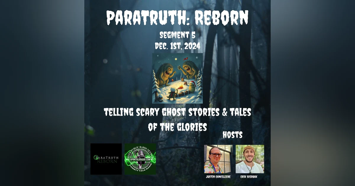 Telling Scary Ghost Stories & Tales of the Glories
