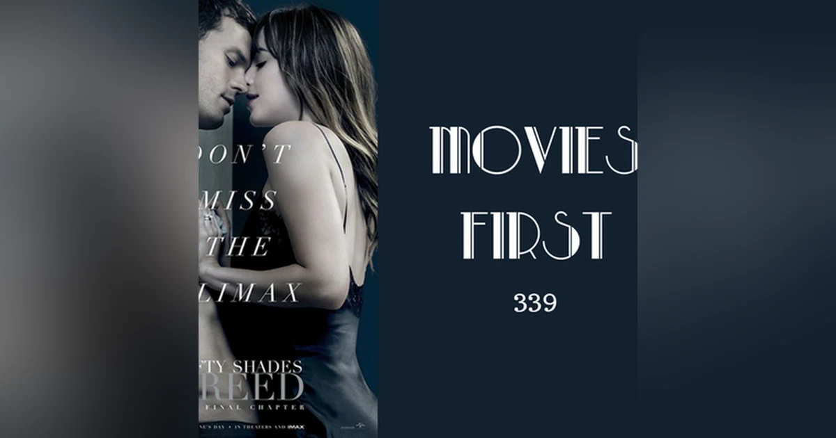 339: Fifty Shades Freed - Movies First with Alex First