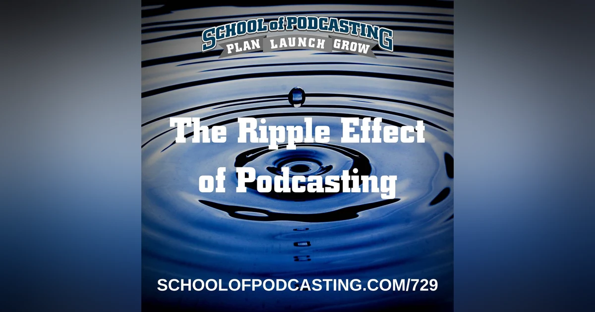 The Ripple Effect of Podcasting