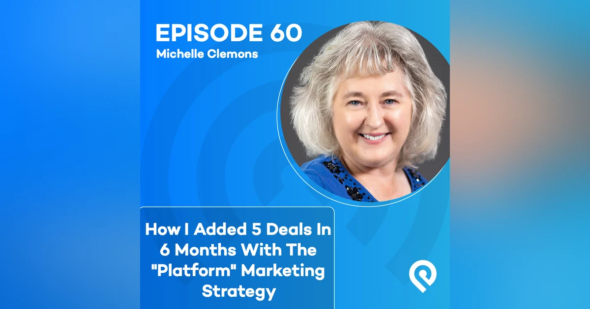 How I Added 5 Deals In 6 Months With The "Platform" Marketing Strategy