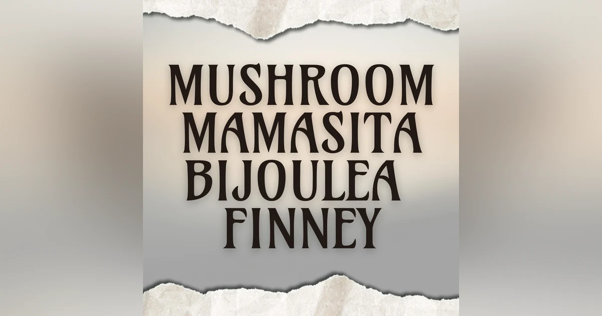 Mushroom Mamasita Bijoulea Finney