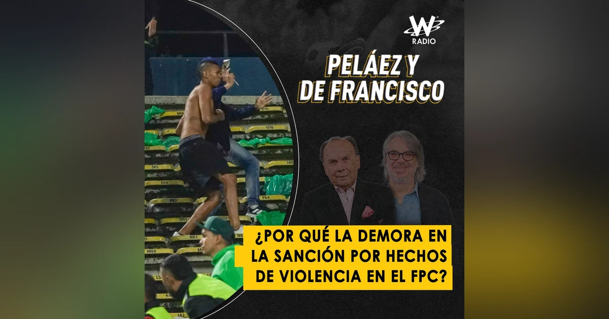 ¿Por qué la demora en la sanción por hechos de violencia en el FPC?