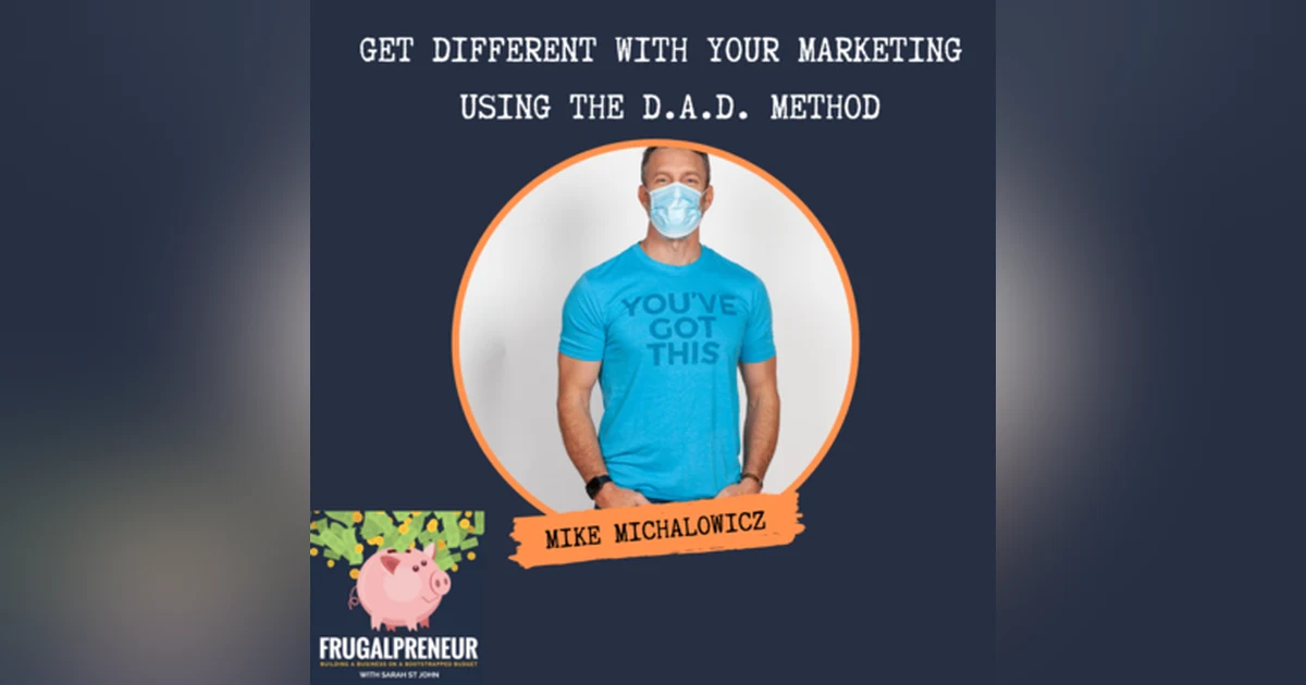 Get Different With Your Marketing Using the D.A.D. Method With Mike Michalowicz