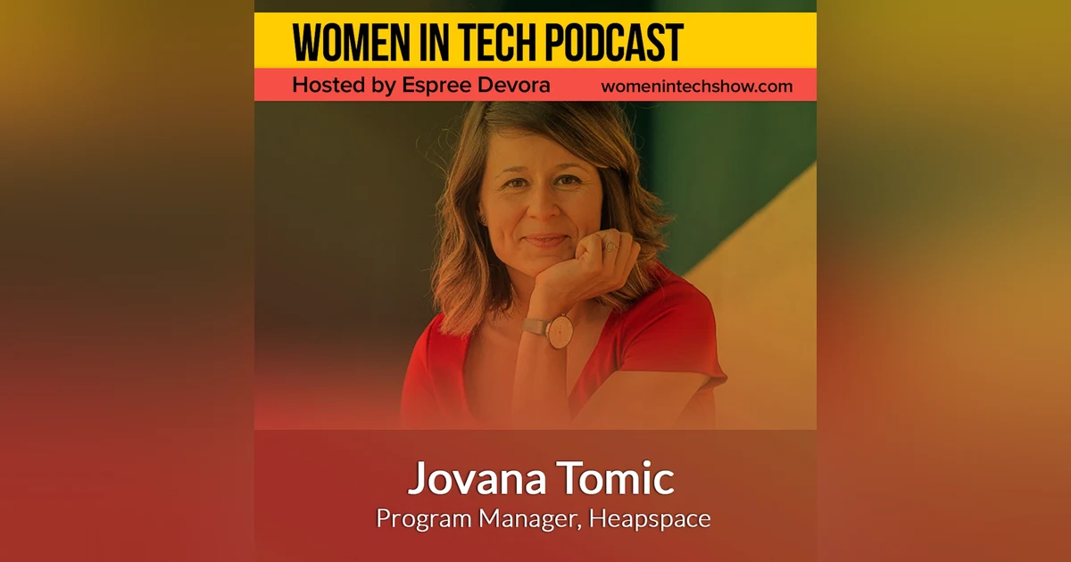 Jovana Tomic of Heapspace, Establishing Tech And Entrepreneurial Spirit In Serbia: Women in Tech Serbia