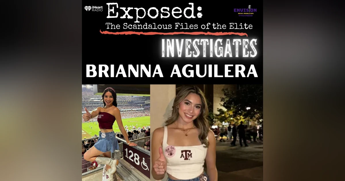 Brianna Aguilera | Exposed: Investigates