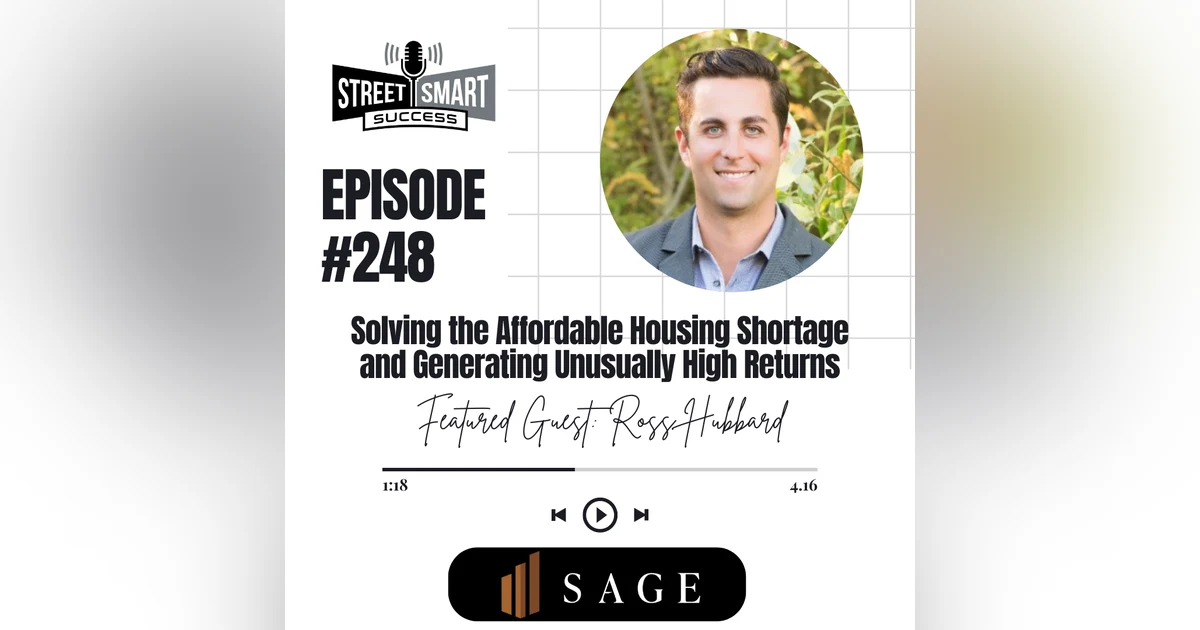 248: Solving The Affordable Housing Shortage And Generating Unusually High Returns