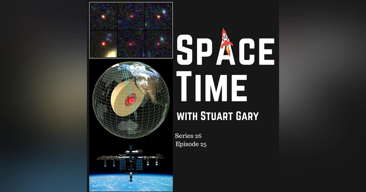 S26E25: It Defies Prior Understanding of the Universe // Earths Innermost Inner Core Discovered // Soyuz Crew Stuck until September