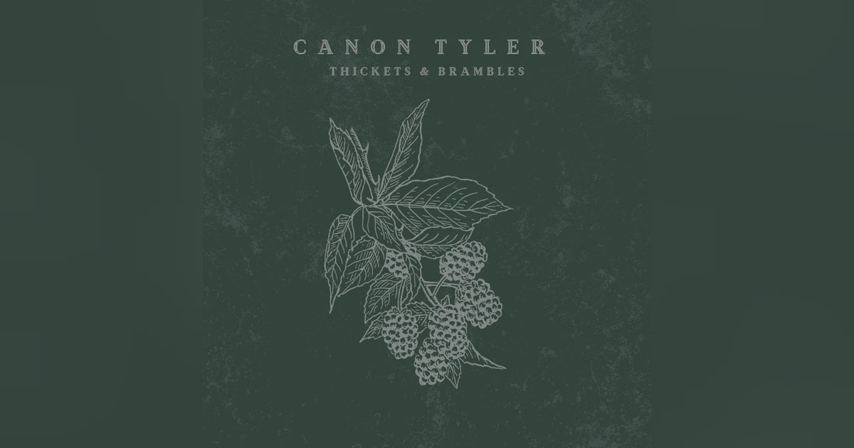Canon Tyler's Album Review of Thickets and Brambles