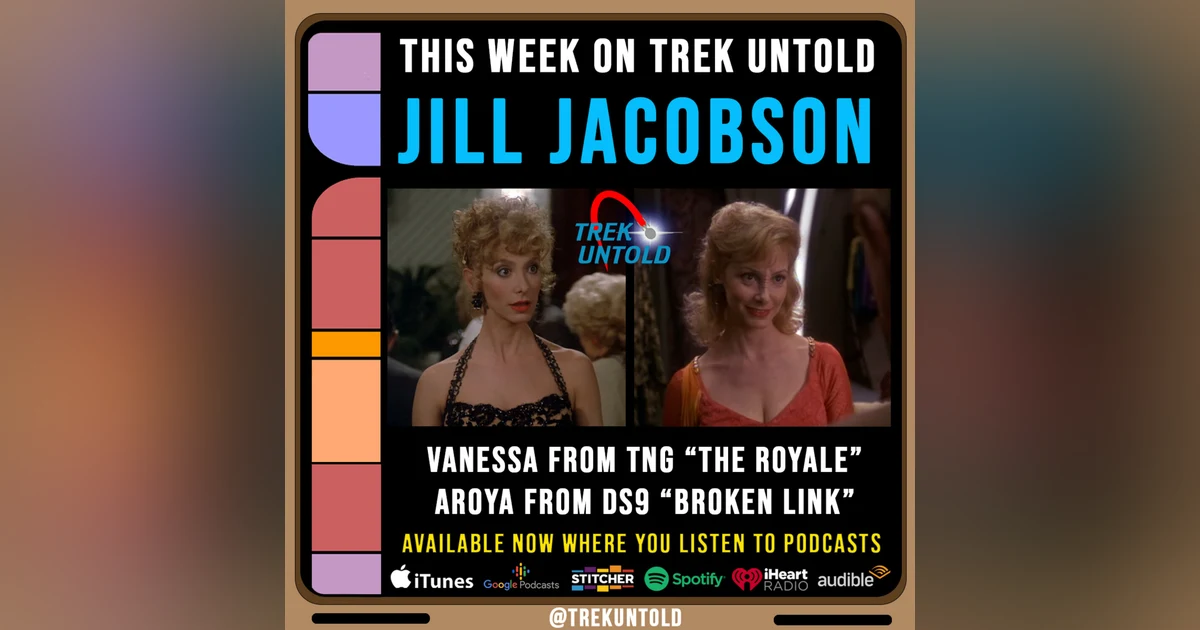 70: Jill Jacobson, Vanessa from Star Trek TNG "The Royale" and Aroya from Star Trek DS9 "Broken Link"