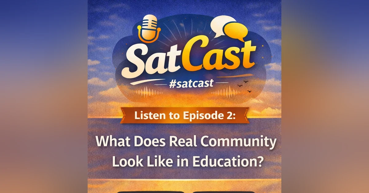 What Does Real Community Look Like in Education? (2/14/26) - SC002