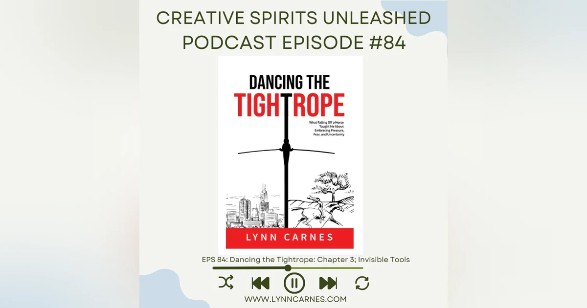 #84 Dancing the Tightrope: Chapter 3; Invisible Tools