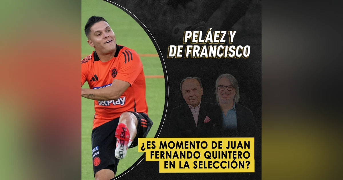 ¿Es momento de Juan Fernando Quintero en la Selección?