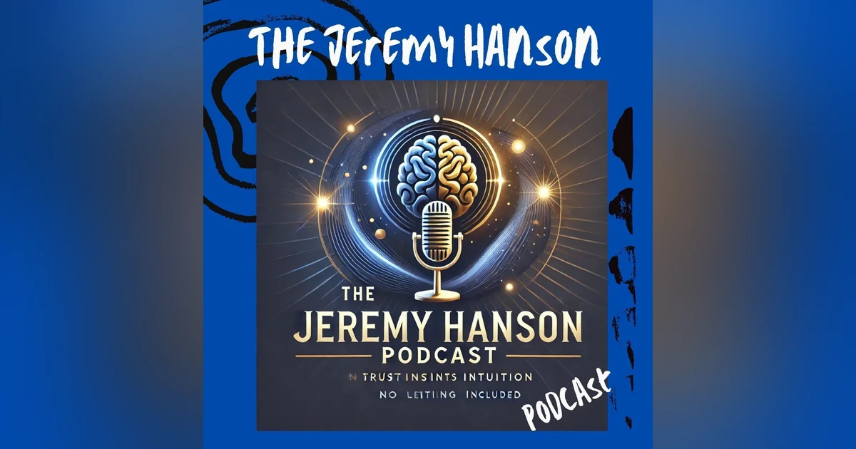 Trust Your Gut: Unlocking Personal and Business Success | The Jeremy Hanson Podcast