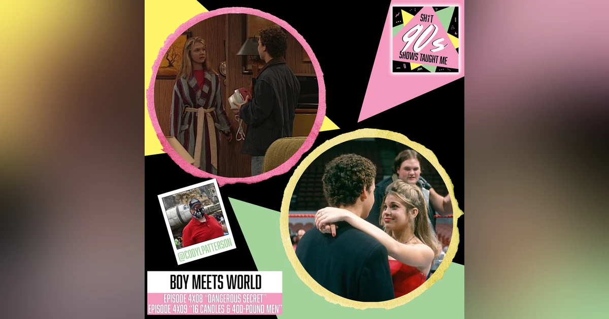 Boy Meets World: Season 4 Episodes 8 & 9 (Dangerous Secret and Sixteen Candles and Four Hundred Pound Men)