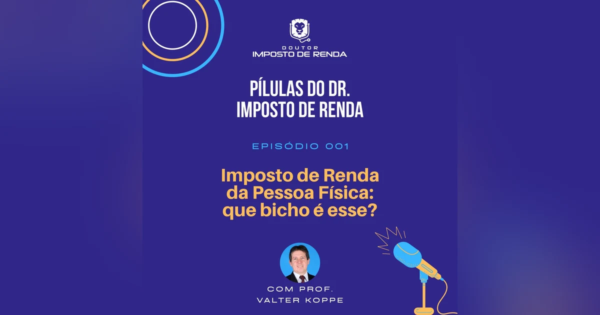 PDIR #001 - Imposto de Renda da Pessoa Física – que bicho é esse?