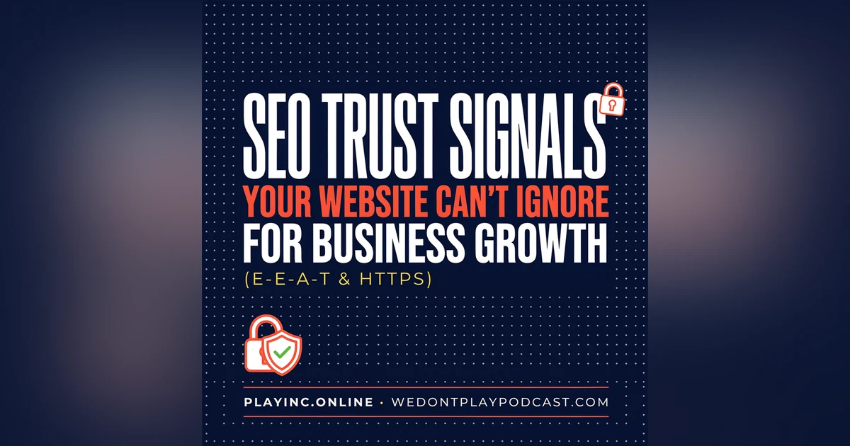 SEO Trust Signals Your Website Can't Avoid (E-E-A-T & HTTPS)
