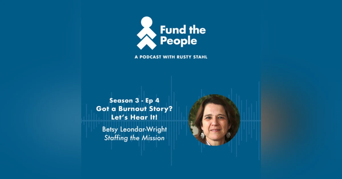 Got a Burnout Story? Let's Hear It! - with Betsy Leondar-Wright, Staffing the Mission