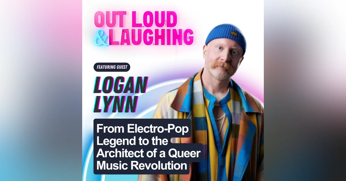 From Electro-Pop Legend to the Architect of a Queer Music Revolution with Logan Lynn