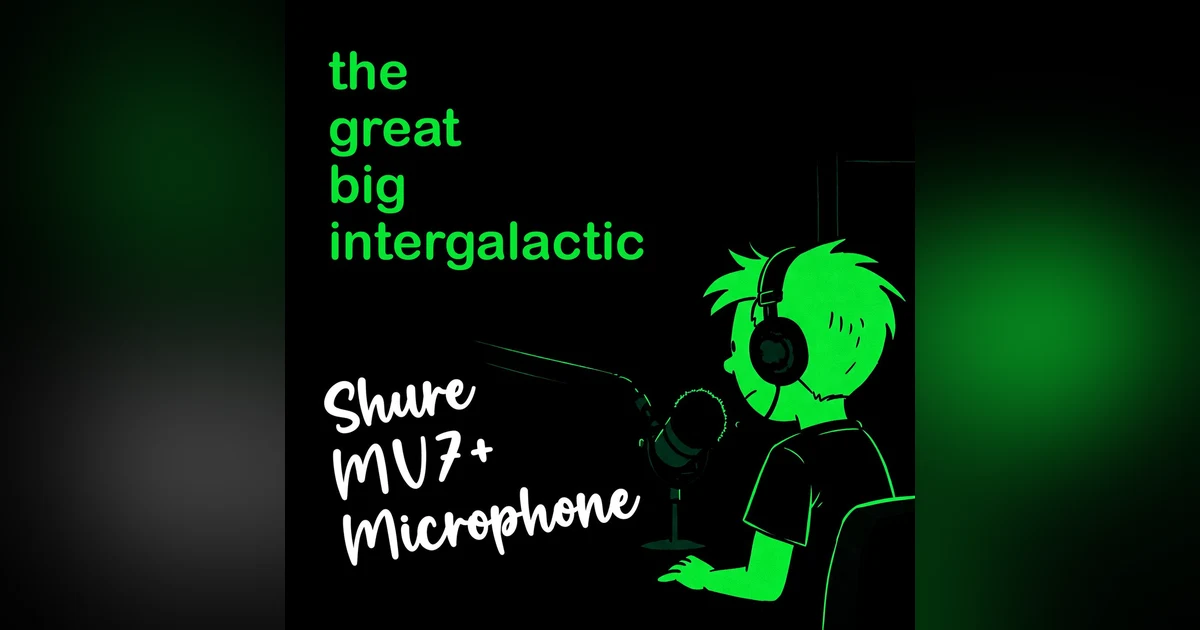E64 - Shure MV7+: The Right Microphone Has Been a Game Changer for My Needs (Nerdy, Boring Podcast Stuff)