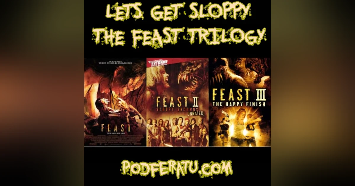 Episode 171: Feast Triple Feature!