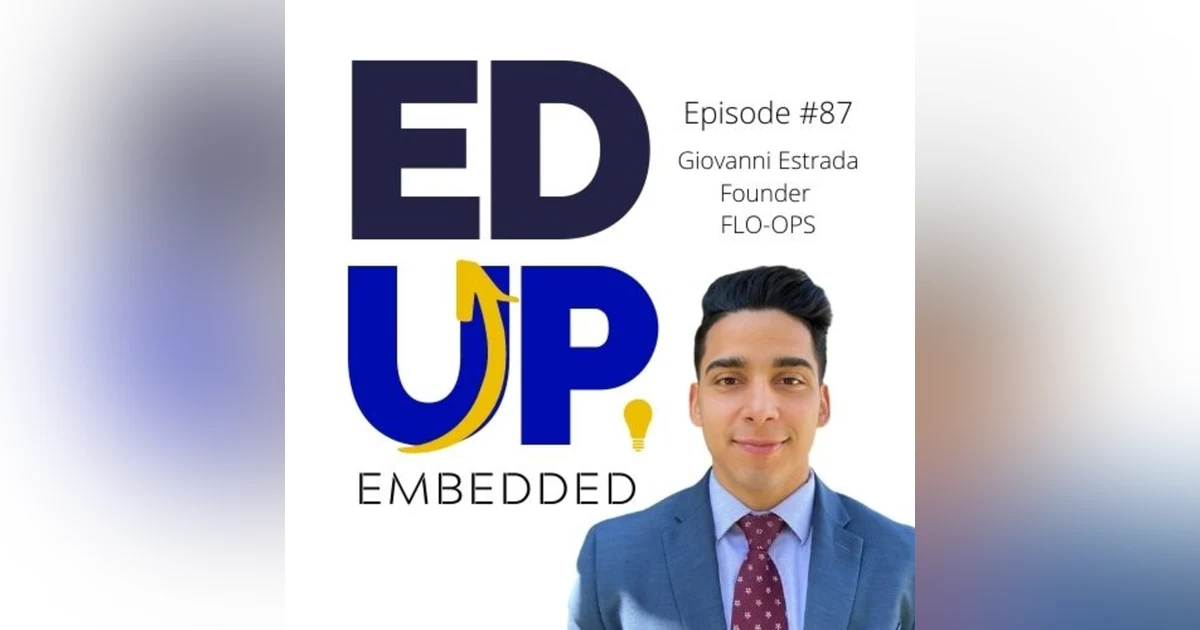 87: BONUS: EdUp Embedded - A New Higher Education Learning Management System Plug-In - with Giovanni Estrada, Founder, FLO-OPS