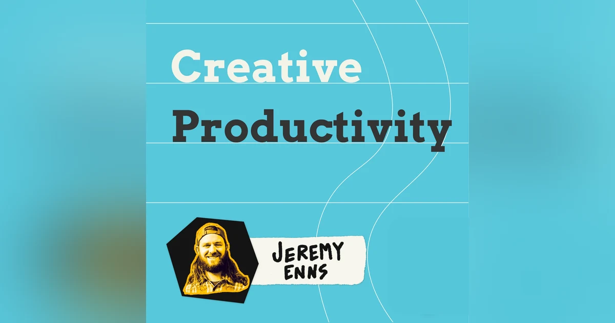 Systems to unlock your creative genius w/ Jeremy Enns