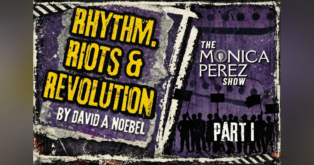 Rhythm, Riots & Revolution, part 1