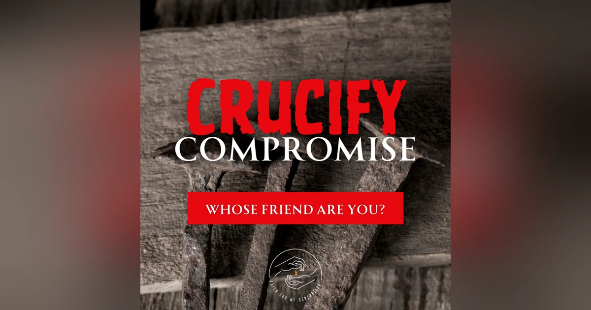 Crucify Compromise!