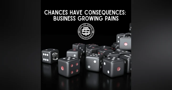image for Chances Have Consequences: Business Growing Pains