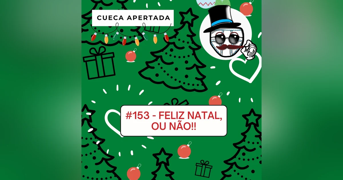 #153 – Feliz Natal ou não!!!!