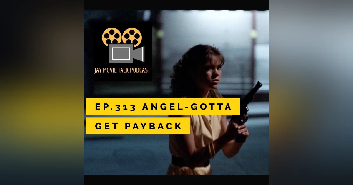 Jay Movie Talk Ep.313 Angel-Gotta get payback