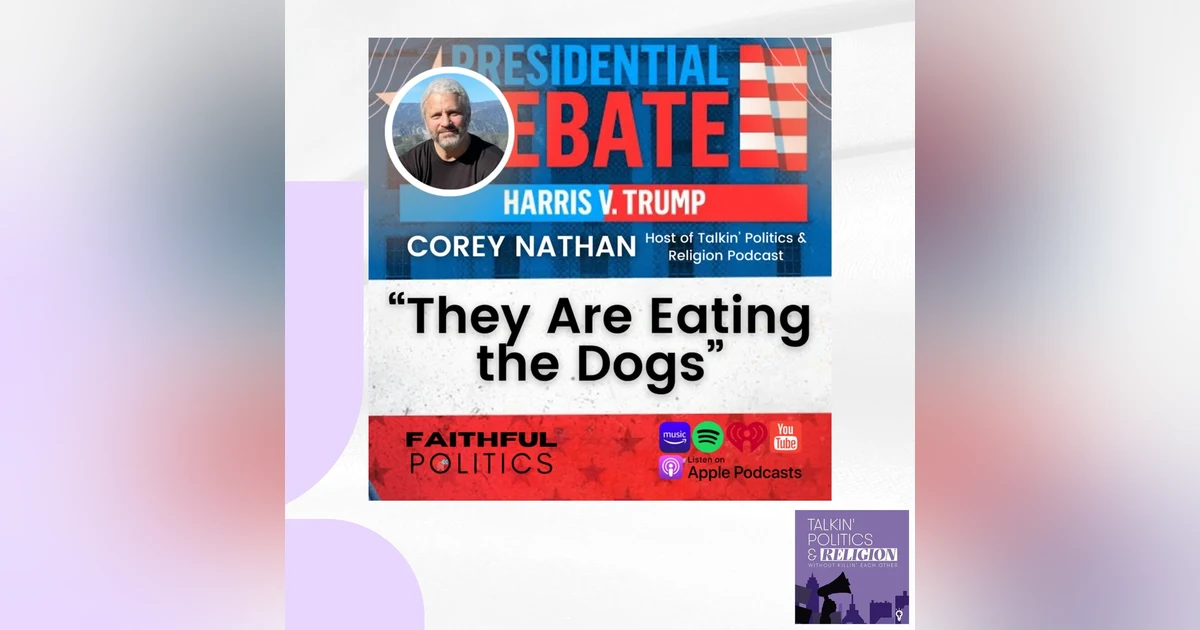 SPECIAL: "They're eating the DAWGS!" - Debate Analysis Cross-Over with Faithful Politics Host Will Wright