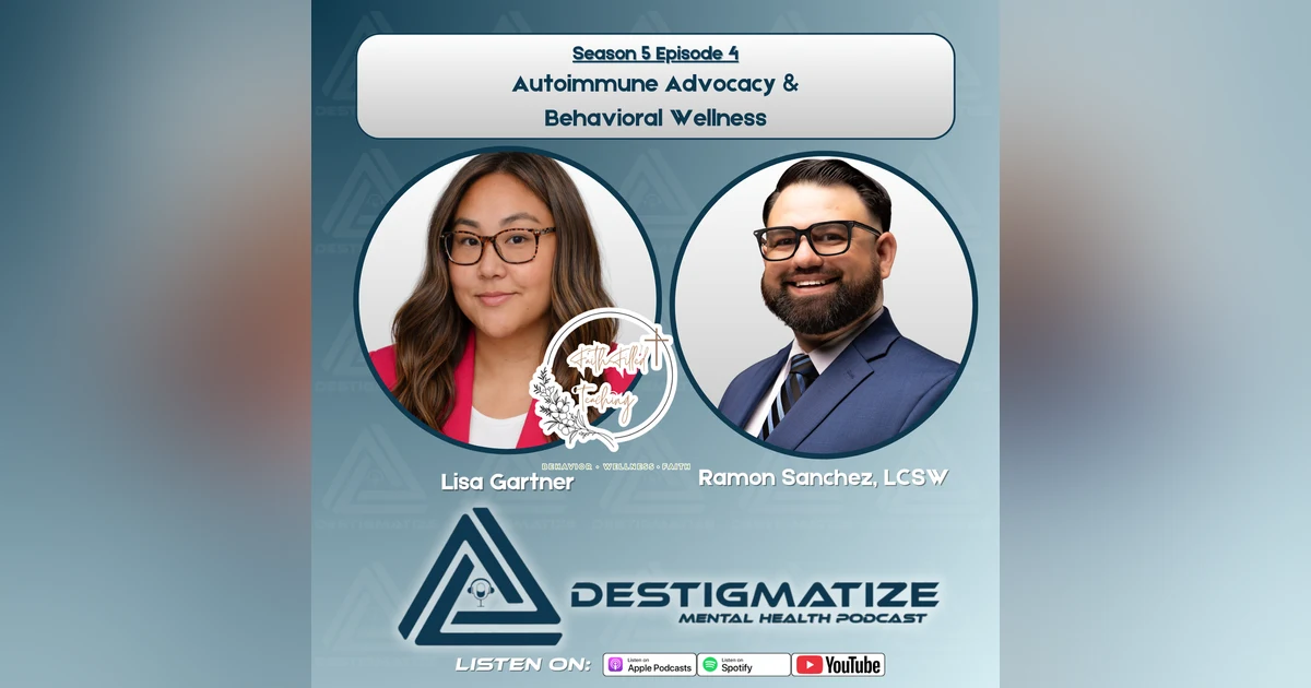 Season 5 Episode 4: Autoimmune Advocacy & Behavioral Wellness (EP 64)