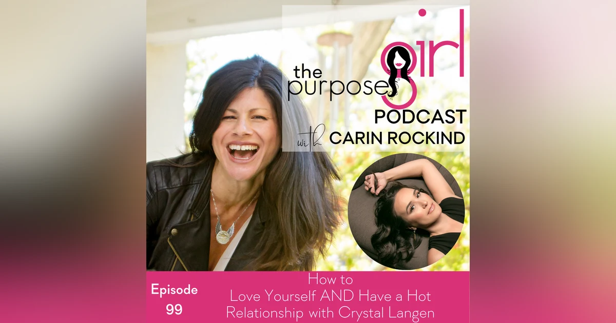 The PurposeGirl Podcast Episode 099: How to Love Yourself AND Have a Hot Relationship