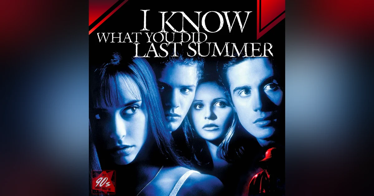 BONUS: I Know What You Did Last Summer