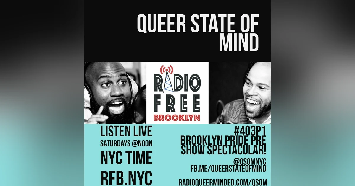 Queer State of Mind #403 Brooklyn Pride Preshow Part 1