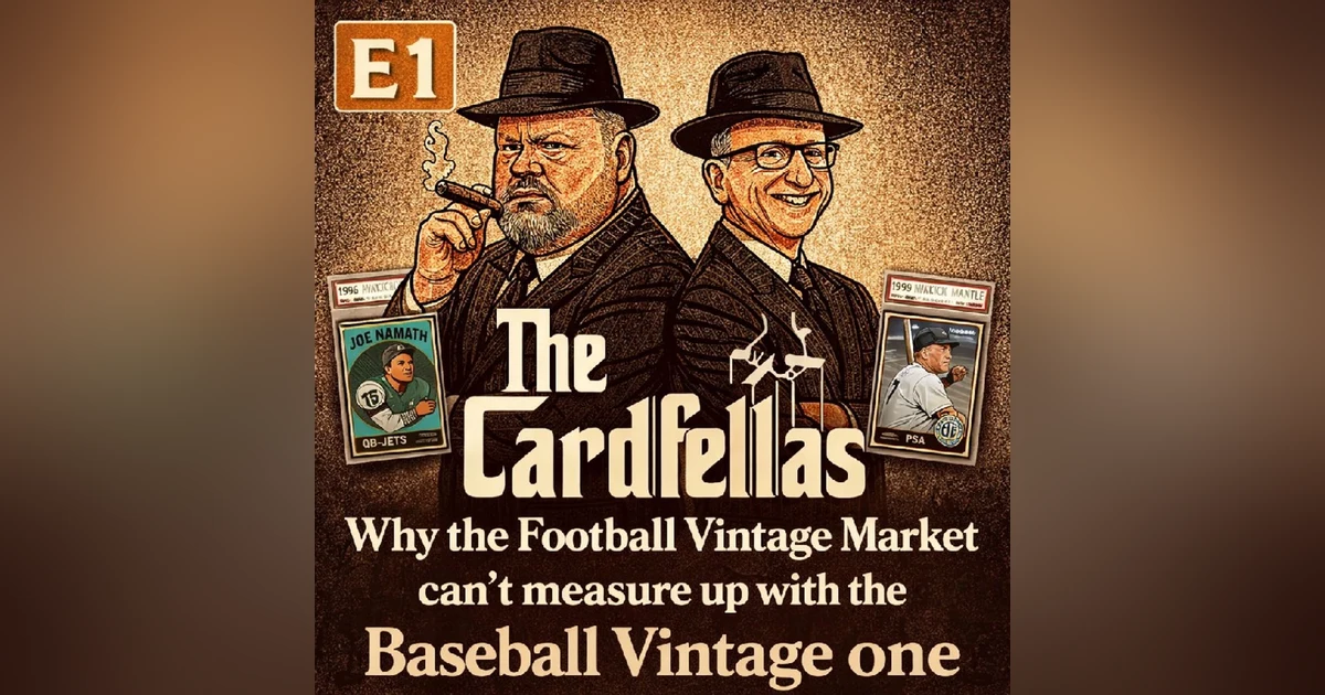 "Why the Football Vintage market can't measure up to the Baseball one" The Cardfellas E1