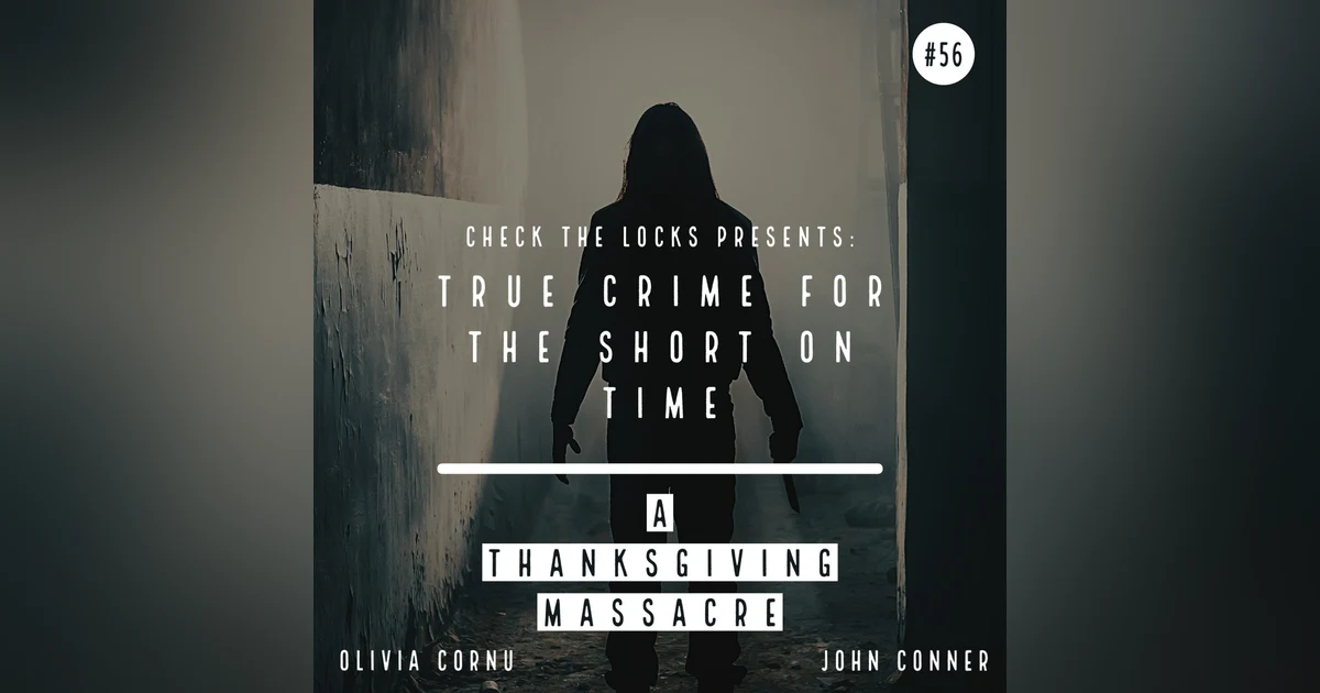 True Crime for the Short on Time: A Thanksgiving Massacre