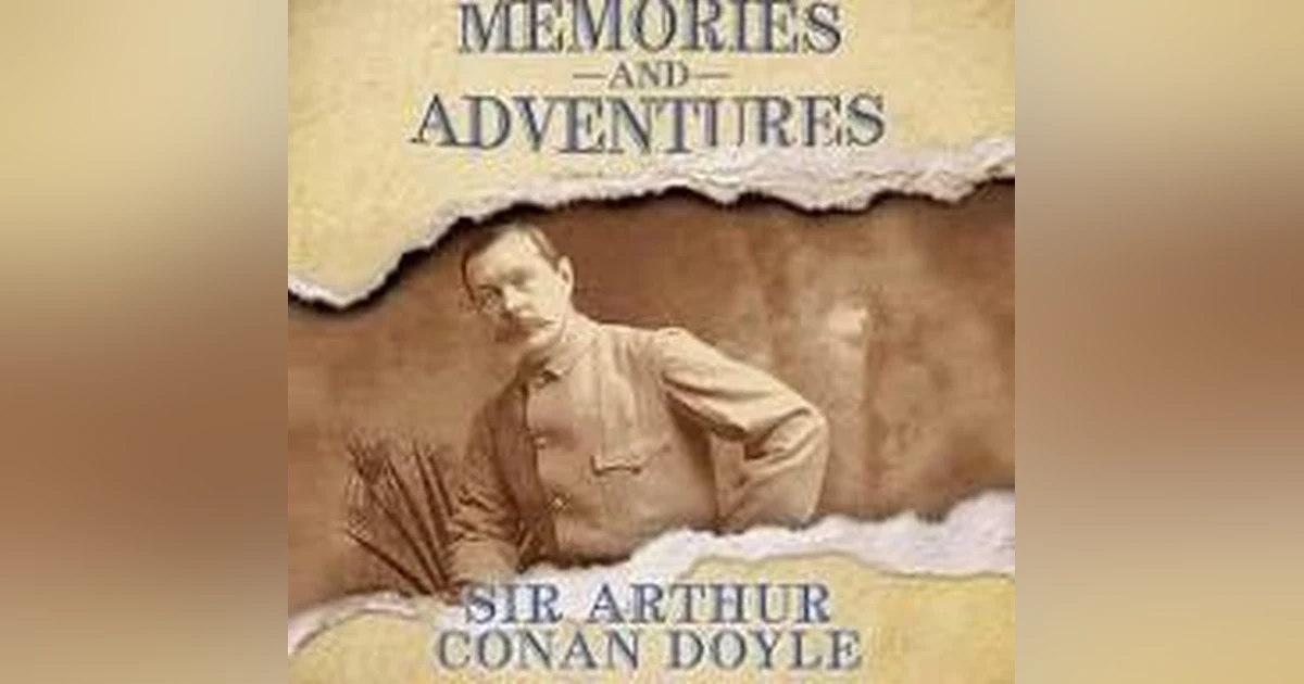 EARLY RECOLLECTIONS by ARTHUR CONAN DOYLE (FROM MEMORIES & ADVENTURES)