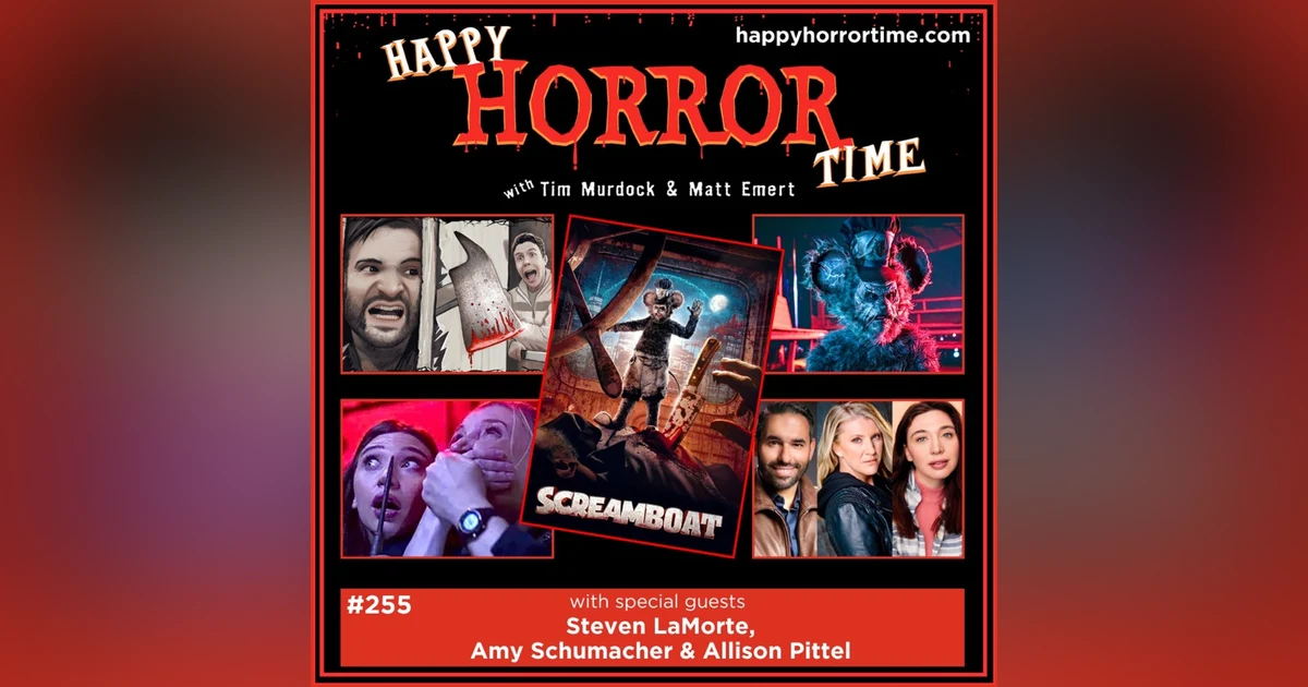 Ep 255: Interview w/Steven LaMorte, Amy Schumacher & Allison Pittel, Creators & Stars of “Screamboat”