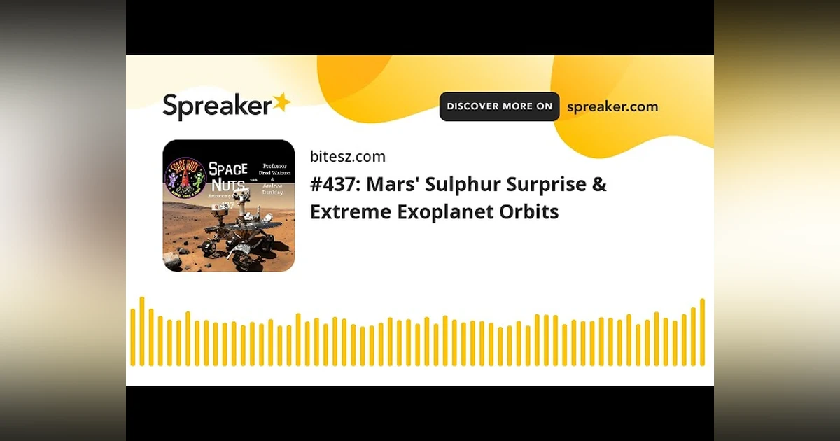 #437: Mars’ Sulphur Surprise & Extreme Exoplanet Orbits