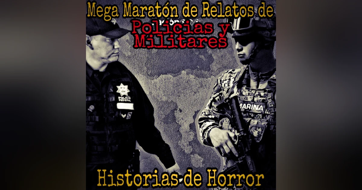 Mega Maratón de Relatos de Militares / Una Hora de Experiencias Aterradoras